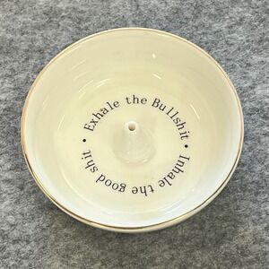 Streamline Imagined Inhale The Good Sh** Exhale The Bull**it Incense Burner Bowl